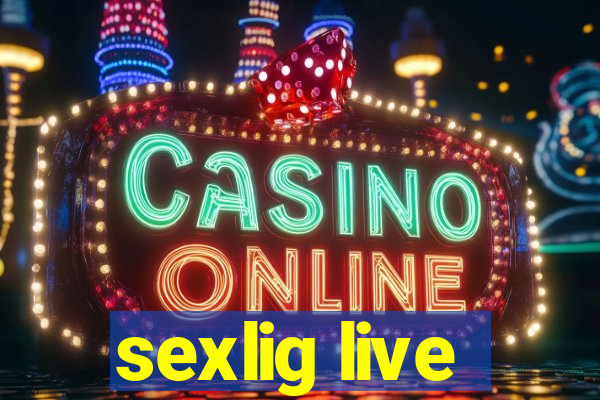 sexlig live